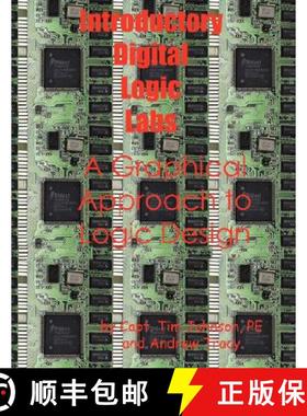预订 Introductory Digital Logic Labs--A Graphical Approach to Logic Design [9780972172646]