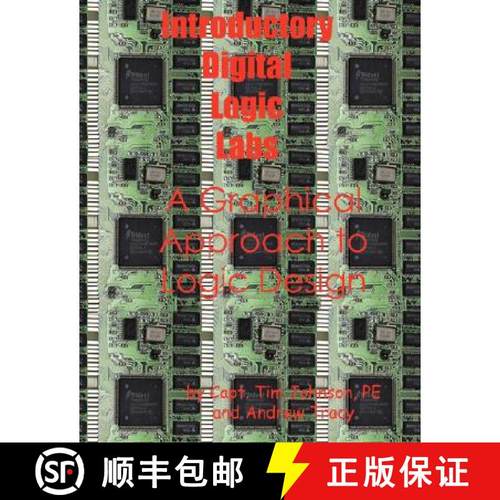预订 Introductory Digital Logic Labs--A Graphical Approach to Logic Design [9780972172646]