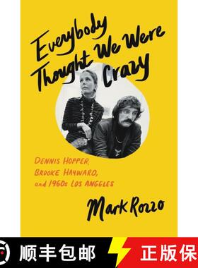 【3-4周达】Everybody Thought We Were Crazy: Dennis Hopper, Brooke Hayward, and 1960s Los Angeles [9780062939975]