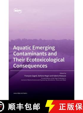 【3-4周达】Aquatic Emerging Contaminants and Their Ecotoxicological Consequences [9783036565330]