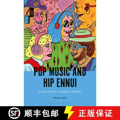 【3-4周达】Pop Music and Hip Ennui: A Sonic Fiction of Capitalist Realism [9781501346668]