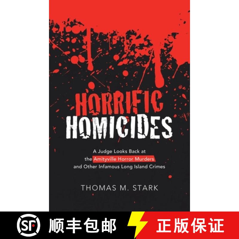 【2-3周达】Horrific Homicides: A Judge Looks Back at the Amityville Horror Murders and Other Infamous... [9781665711043]
