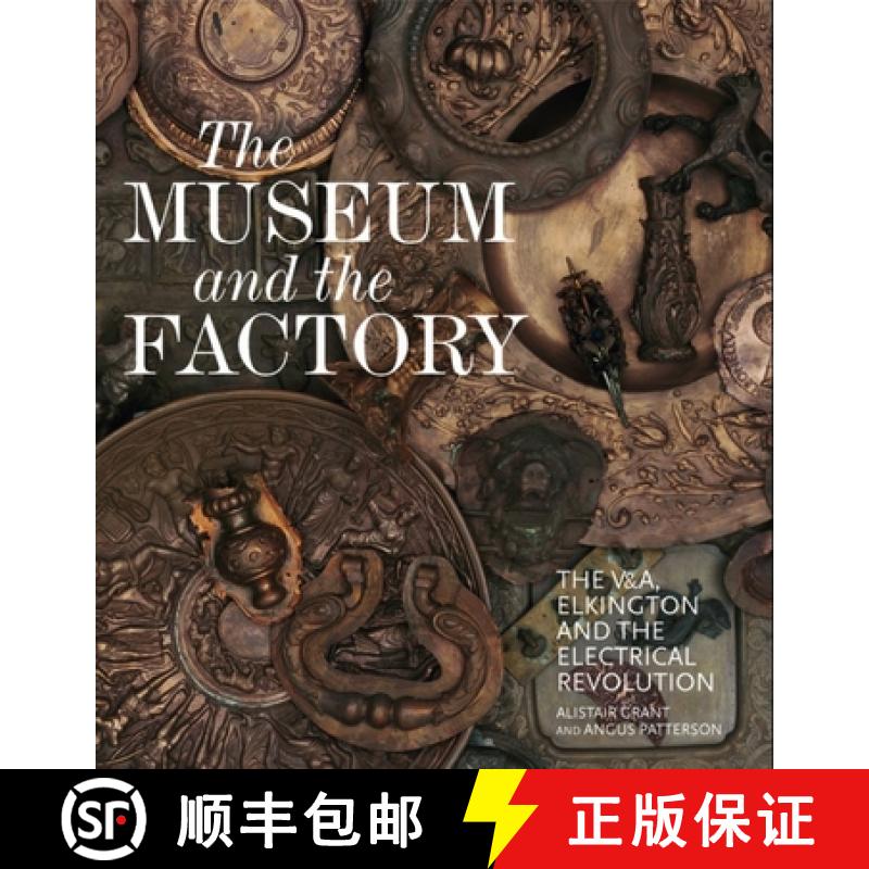 【2-3周达】The Museum and the Factory : The V&A, Elkington and the Electrical Revolution [9781848222915]