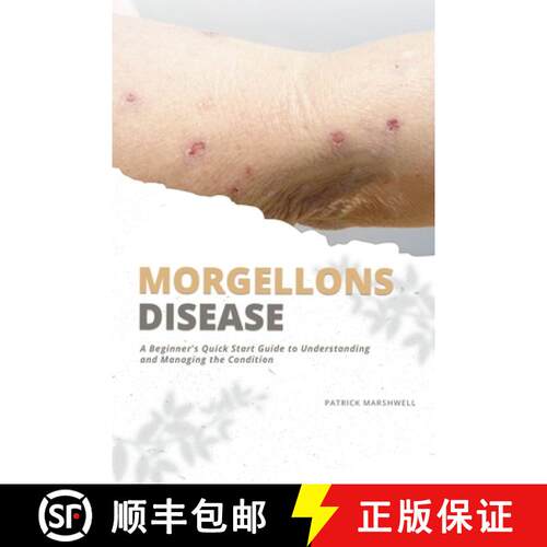 【3-4周达】Morgellons Disease: A Beginner's Quick Start Guide to Understanding and Managing the Condi... [9798348158545]