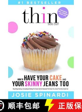 预订 How to Have Your Cake and Your Skinny Jeans Too: Stop Binge Eating, Overeating and Dieting For G... [9780988954410]