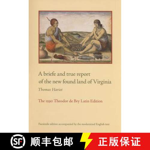 【3-4周达】A Briefe and True Report of the New Found Land of Virginia: The 1590 Theodor de Bry Latin ... [9780813926056]