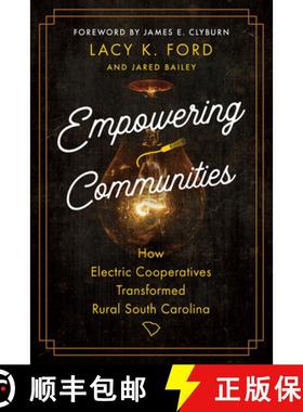 【3-4周达】Empowering Communities: How Electric Cooperatives Transformed Rural South Carolina [9781643362694]