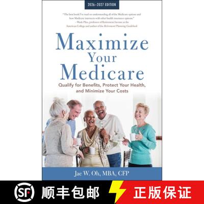 预订 Maximize Your Medicare: 2026-2027: Qualify for Benefits, Protect Your Health, and Minimize Your ... [9781621538516]