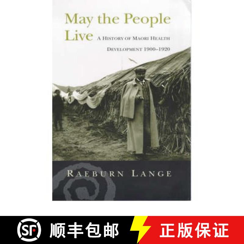 预订 May the People Live: A History of Maori Health Development 1900-1920 [9781869402143]