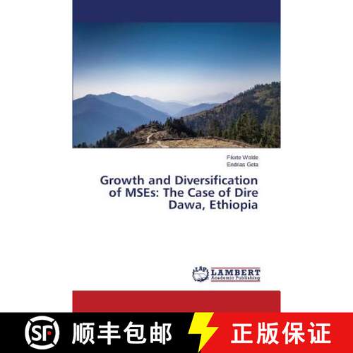 预订 Growth and Diversification of MSEs: The Case of Dire Dawa, Ethiopia [9783659491184]