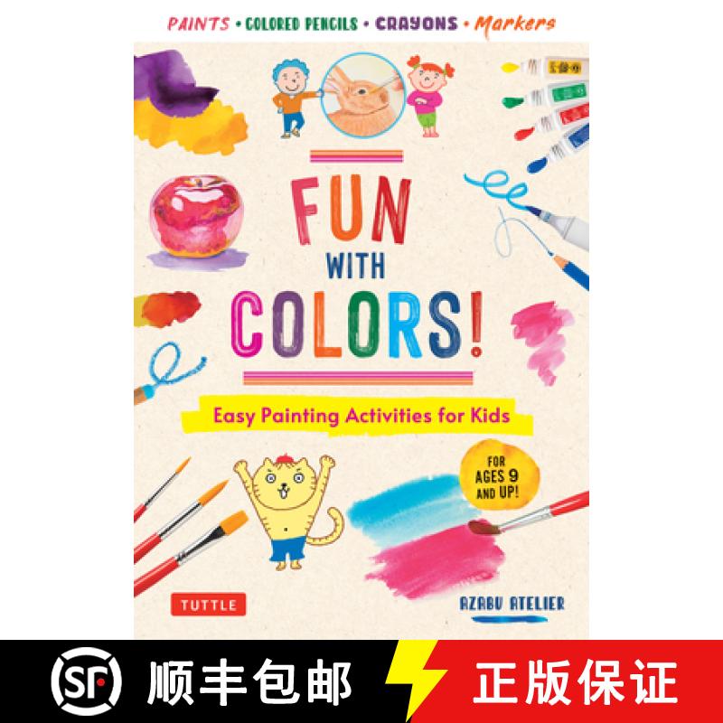 【3-4周达】Fun with Colors!: Easy Painting Activities for Kids (for Ages 9 and Up!) Watercolors, Colo... [9780804858311]