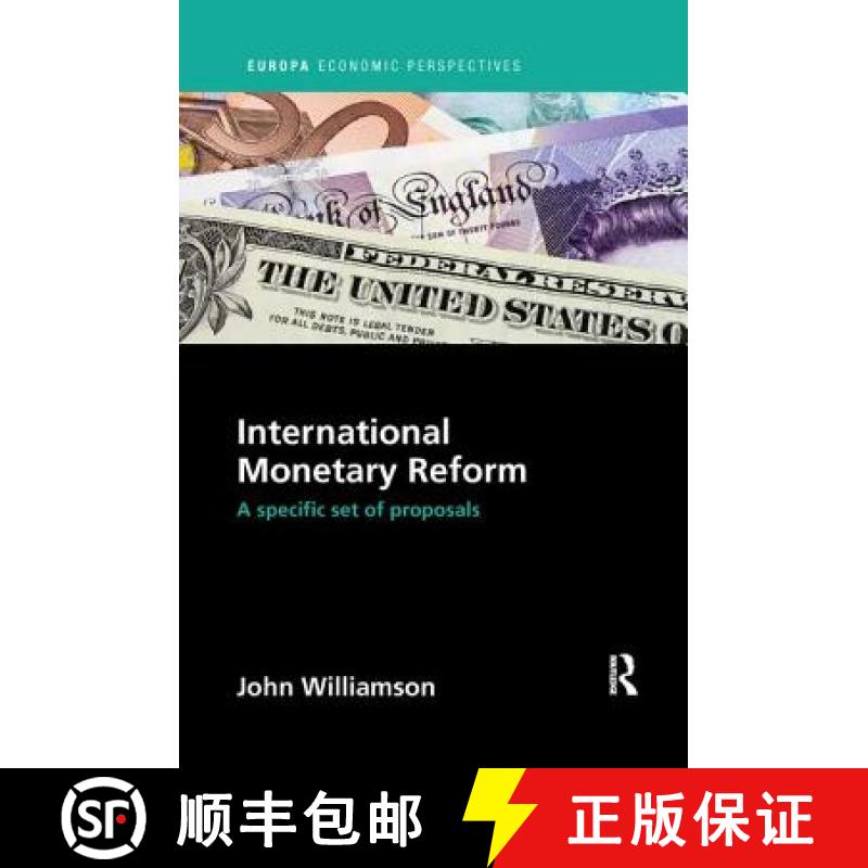 【3-4周达】International Monetary Reform: A Specific Set of Proposals [9781138386396]