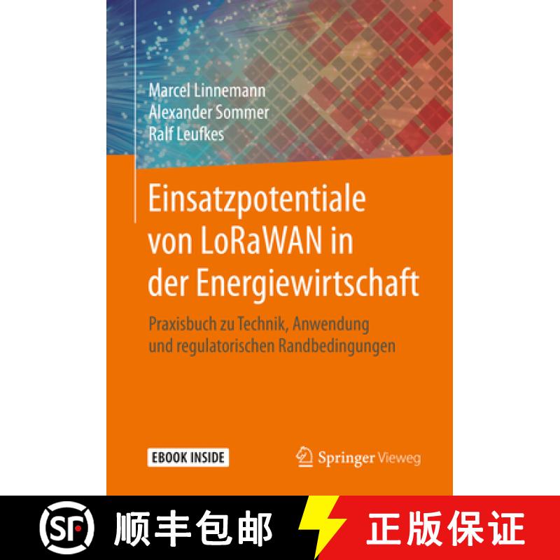 【3-4周达】Einsatzpotentiale Von Lorawan in Der Energiewirtschaft: Praxisbuch Zu Technik, Anwendung U... [9783658269166]