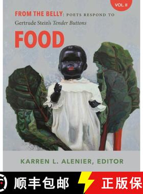 【3-4周达】From the Belly: Poets Respond to Gertrude Stein's Tender Buttons V. II Food [9781944585846]