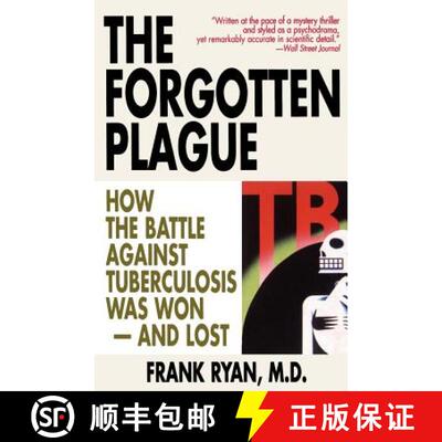 【3-4周达】The Forgotten Plague: How The Battle Against Tuberculosis Was Won - And Lost [9780316763813]