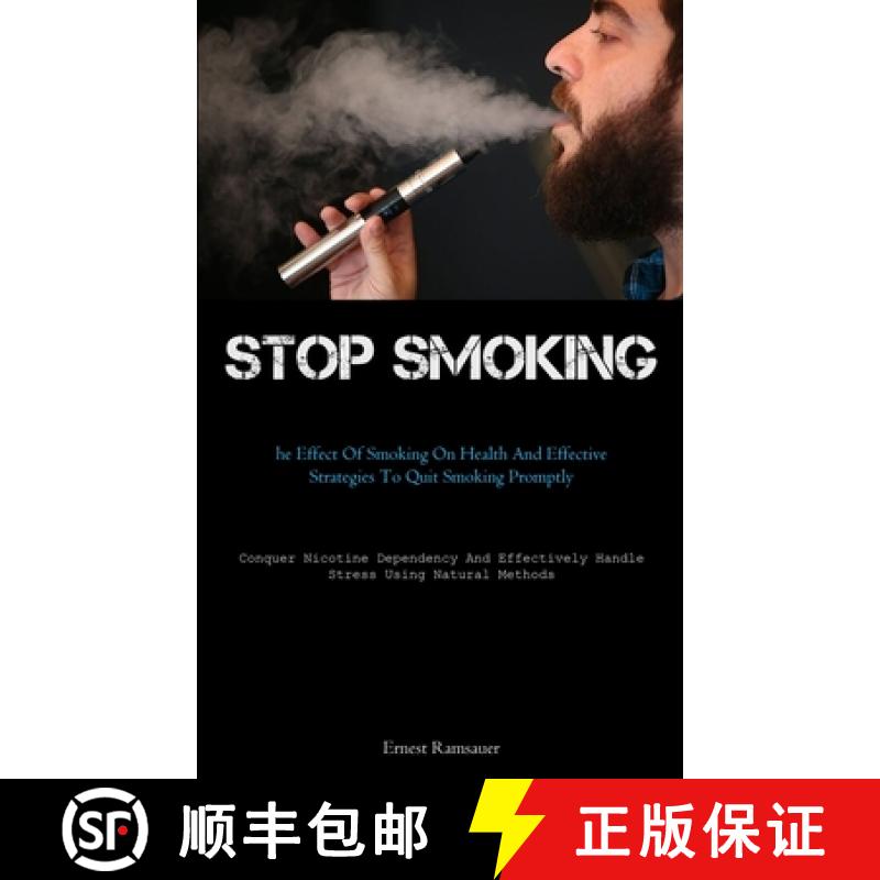【3-4周达】Stop Smoking: The Effect Of Smoking On Health And Effective Strategies To Quit Smoking Pro... [9781837878062]