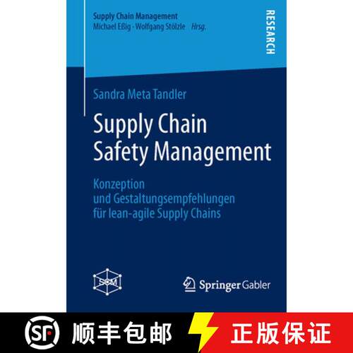 【3-4周达】Supply Chain Safety Management : Konzeption und Gestaltungsempfehlungen für lean-agile Su... [9783658035662]
