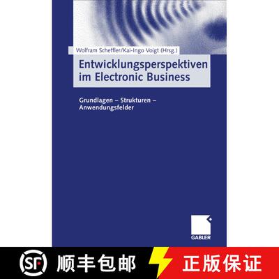 【3-4周达】Entwicklungsperspektiven Im Electronic Business: Grundlagen -- Strukturen -- Anwendungsfelder [9783409117067]