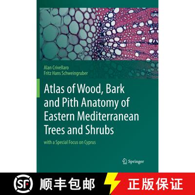 【3-4周达】Atlas of Wood, Bark and Pith Anatomy of Eastern Mediterranean Trees and Shrubs: with a Spe... [9783662522745]