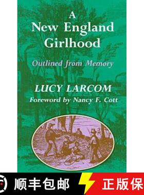 【3-4周达】A New England Girlhood: Outlined from Memory [9780930350826]