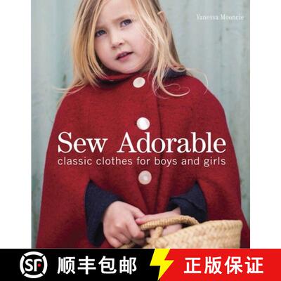 【3-4周达】Sew Adorable: Classic Clothes for Boys and Girls [9781861089311]