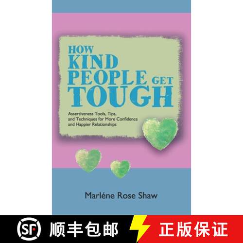 【3-4周达】How Kind People Get Tough: Assertiveness Tools, Tips, and Techniques for More Confidence a... [9780993541919]