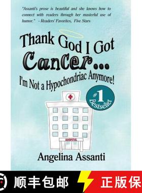 预订 Thank God I Got Cancer...I'm Not a Hypochondriac Anymore! [9780997984323]