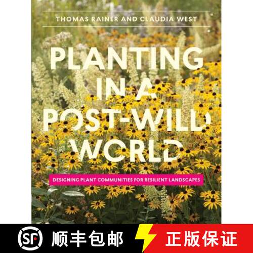 【3-4周达】精装 Planting in a Post-Wild World: Designing Plant Communities for Resilient Landscapes [9781604695533]