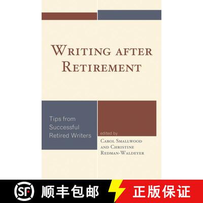 【3-4周达】Writing after Retirement : Tips from Successful Retired Writers [9781442238305]