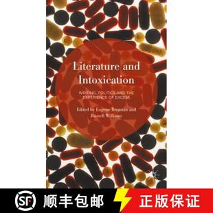 Politics Intoxication the Excess Literature 4周达 9781137487650 and Experience Writing