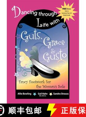 【3-4周达】Dancing Through Life with Guts, Grace & Gusto : Fancy Footwork for the Woman's Sole [9781600371561]