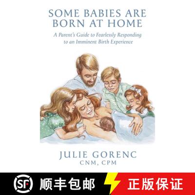【3-4周达】Some Babies Are Born At Home: A Parent's Guide to Fearlessly Responding to an Imminent Bir... [9798218568184]