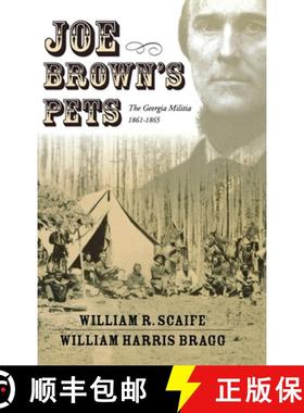 【3-4周达】Joe Brown'S Pets: The Georgia Militia, 1862-1865 (H655/Mrc): The Georgia Militia, 1862-1865 [9780865548831]