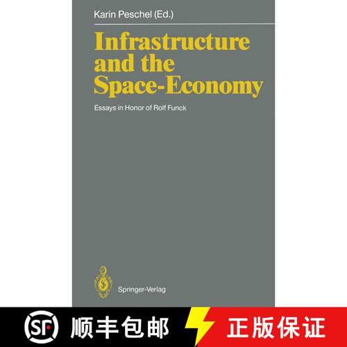 【3-4周达】Infrastructure and the Space-Economy: Essays in Honor of Rolf Funck [9783642755736]