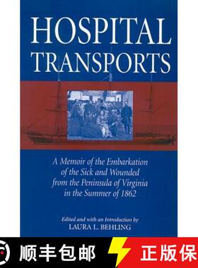 【3-4周达】精装 Hospital Transports : A Memoir of the Embarkation of the Sick and Wounded from the Pe... [9780791463697]