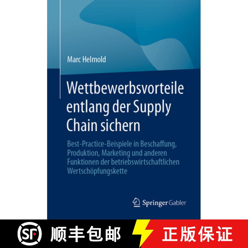 【3-4周达】Wettbewerbsvorteile entlang der Supply Chain sichern: Best-Practice-Beispiele in Beschaffu... [9783658406080]