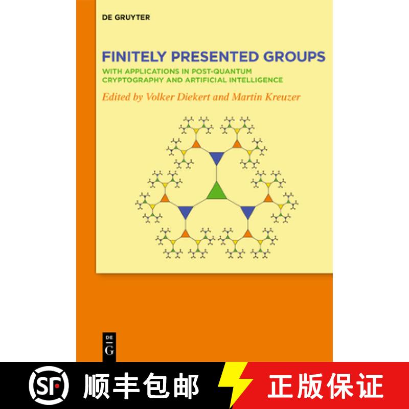 【3-4周达】Finitely Presented Groups: With Applications in Post-Quantum Cryptography and Artificial I... [9783111473376]