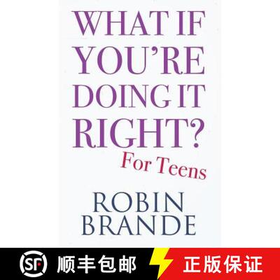 【3-4周达】What If You're Doing It Right? For Teens: 100 Tips for Getting the Confidence and Happines... [9781946627568]