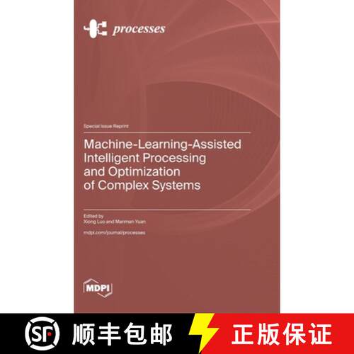 【3-4周达】精装 Machine-Learning-Assisted Intelligent Processing and Optimization of Complex Systems [9783036590592]