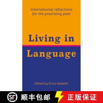 【3-4周达】Living in Language: International Reflections for the Practising Poet [9781739894856]