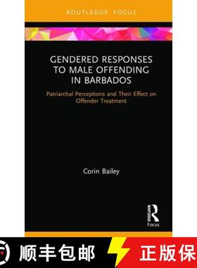 【3-4周达】Gendered Responses to Male Offending in Barbados : Patriarchal Perceptions and Their Effec... [9780367183417]