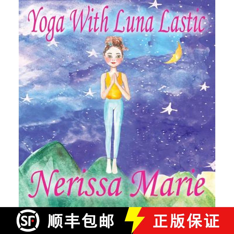 【2-3周达】Yoga With Luna Lastic (Inspirational Yoga For Kids, Toddler Books, Kids Books, Kindergarte... [9781925647662]
