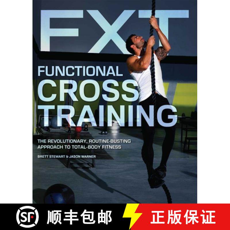 【3-4周达】Functional Cross Training: The Revolutionary, Routine-Busting Approach to Total-Body Fitness [9781612432359]