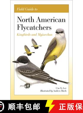 【3-4周达】Field Guide to North American Flycatchers – Kingbirds and Myiarchus [9780691240640]