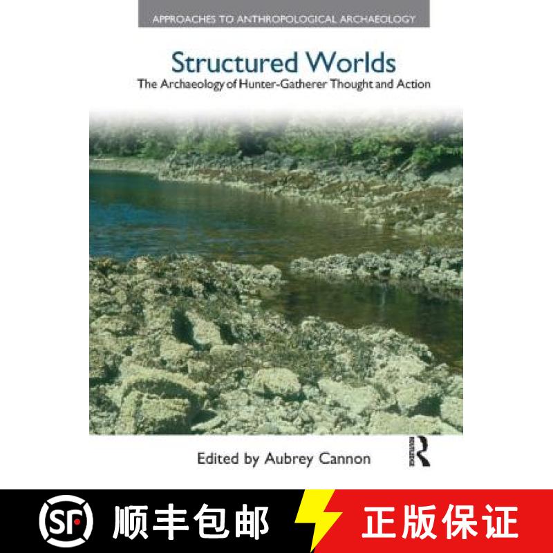 【3-4周达】Structured Worlds: The Archaeology of Hunter-Gatherer Thought and Action [9781845530808]