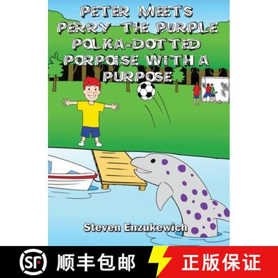 【3-4周达】Peter Meets Perry the Purple Polka-Dotted Porpoise with a Purpose [9798888129654]