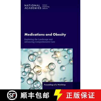 【3-4周达】Medications and Obesity: Exploring the Landscape and Advancing Comprehensive Care: Proceed... [9780309725781]