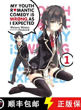 预订 My Youth Romantic Comedy Is Wrong, as I Expected, Vol. 1 (Light Novel): Volume 1 [9780316312295]