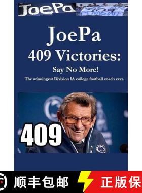 【3-4周达】JoePa 409 Victories: Say No More!: The winningest Division I-A college football coach ever [9780998811116]