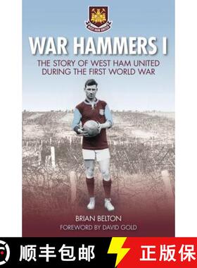 【3-4周达】War Hammers I: The Story of West Ham United during the First World War [9780750956017]